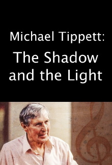 Michael Tippett: The Shadow and the Light Trailer