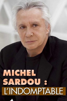 Michel Sardou : L'Indomptable Trailer