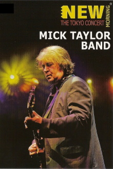 Mick Taylor Band: New Morning - The Tokyo Concert Trailer
