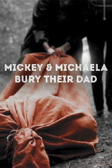 Mickey & Michaela Bury Their Dad Trailer