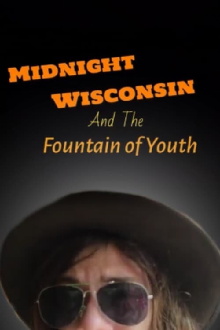 Midnight Wisconsin and the Fountain of Youth Trailer