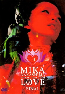 MIKA NAKASHIMA concert tour 2004 LOVE FINAL Trailer