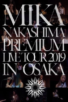 MIKA NAKASHIMA PREMIUM LIVE TOUR 2019 IN OSAKA Trailer