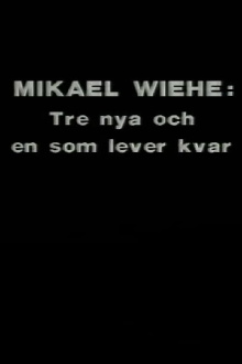 Mikael Wiehe: Tre nya och en som lever kvar Trailer