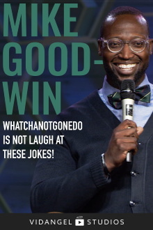 Mike Goodwin: Whatchanotgonedo is Just Laugh at These Jokes! Trailer