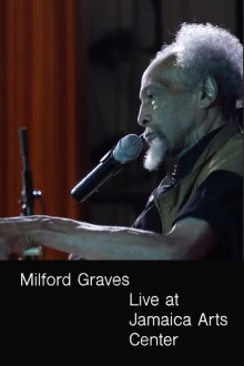 Milford Graves Live at Jamaica Arts Center Trailer