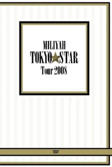 MILIYAH TOKYO STAR Tour 2008 Trailer