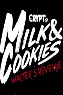 Milk and Cookies: Walters Revenge Trailer