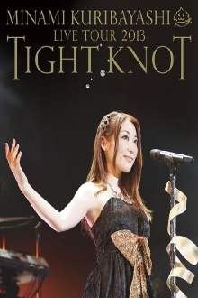 Minami Kuribayashi LIVE TOUR 2013 TIGHT KNOT Trailer