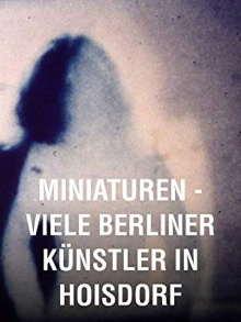 Miniatures: Many Berlin Artists in Hoisdorf Trailer