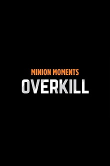 Minion Moments: Overkill Trailer