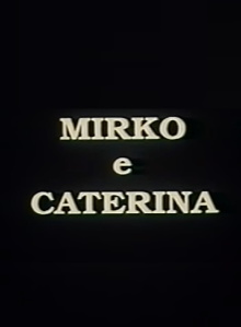 Mirko e Caterina Trailer