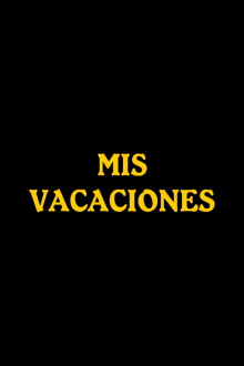 Mis vacaciones Trailer
