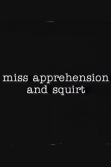Miss Apprehension and Squirt Trailer
