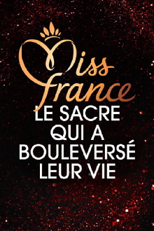 Miss France Le Sacre Qui A Bouleversé Leur Vie Trailer