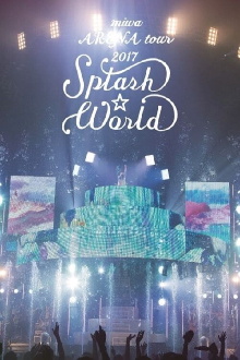 miwa ARENA tour 2017 "SPLASH WORLD" Trailer