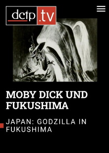 Moby Dick – Godzilla – Fukushima Trailer