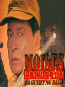 Moises Arcanhel: Sa Guhit Ng Bala Trailer