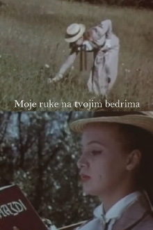 Moje ruke na tvojim bedrima Trailer