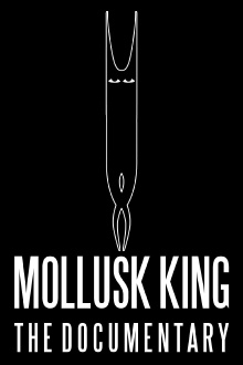 Mollusk King: The Documentary Trailer