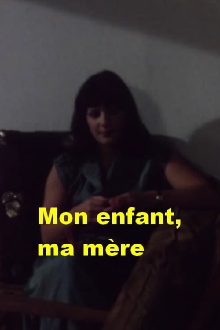 Mon enfant, ma mère Trailer