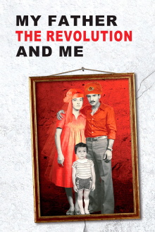 Mon père, la révolution et moi Trailer