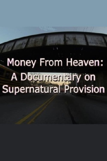 Money from Heaven: A Documentary on Supernatural Provision Trailer