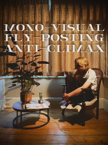 Mono-Visual Fly-Posting Anti-Climax Trailer