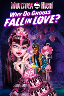 Monster High: Why Do Ghouls Fall in Love? Trailer