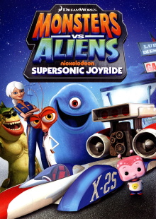 Monsters vs. Aliens: Supersonic Joyride Trailer