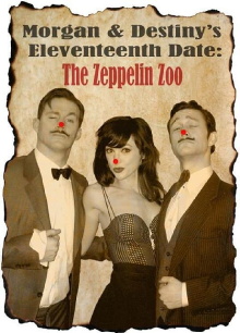 Morgan and Destiny's Eleventeenth Date: The Zeppelin Zoo Trailer