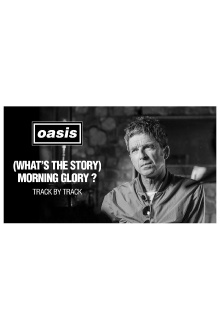Morning Glory 25: Track by Track with Noel Gallagher Trailer