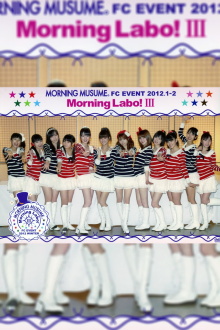 Morning Musume. FC Event 2012 ~Morning Labo! Ⅲ~ Trailer