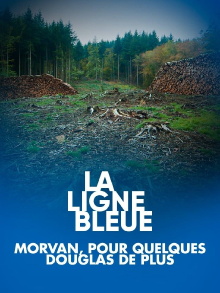Morvan, pour quelques douglas de plus Trailer