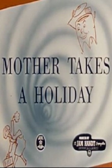 Mother Takes A Holiday Trailer