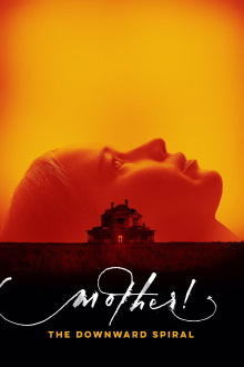 mother! The Downward Spiral Trailer