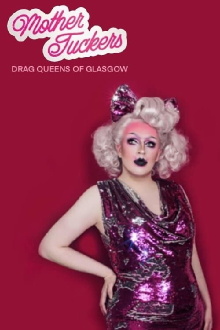 Mother Tuckers: Drag Queens of Glasgow Trailer