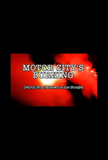 Motor City's Burning: Detroit from Motown to the Stooges Trailer