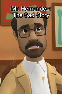 Mr. Hernandez: The Sad Story Trailer