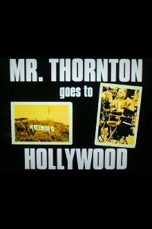 Mr. Thornton Goes to Hollywood Trailer