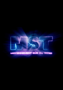 MST : Moyennement Sûr du Titre Trailer