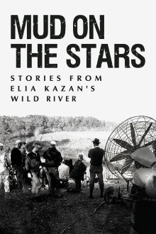 Mud on the Stars: Stories from Elia Kazan's Wild River Trailer
