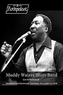 Muddy Waters Blues Band: Live At Rockpalast - Westfalenhalle Dortmund (Germany) - December 10 1978 Trailer