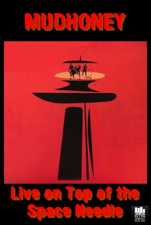 Mudhoney: On Top - Live on Top of the Space Needle Trailer