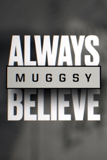 Muggsy: Always Believe Trailer