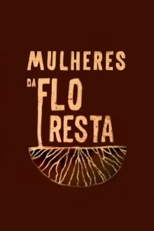 Mulheres da Floresta Trailer