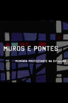 Muros e Pontes: Memória Protestante na Ditadura Trailer