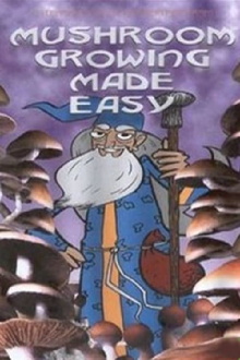 Mushroom Growing Made Easy Trailer