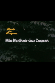 Music in Progress: Mike Westbrook - Jazz Composer Trailer