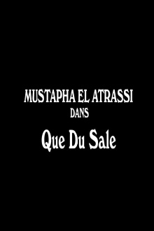 Mustapha El Atrassi - Que Du Sale Trailer